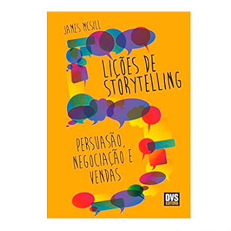 5 lições de storytelling: persuasão, negociação e vendas